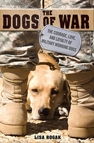 戦争の犬たち: 軍用犬の勇気、愛、忠誠心 by (Rogak、Lisa)